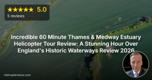Incredible 60 Minute Thames & Medway Estuary Helicopter Tour Review: A Stunning Hour Over England’s Historic Waterways Review 2026