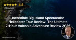 Incredible Big Island Spectacular Helicopter Tour Review: The Ultimate 2-Hour Volcanic Adventure Review 2026