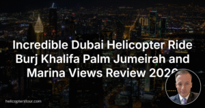 Incredible Dubai Helicopter Ride Burj Khalifa Palm Jumeirah and Marina Views Review 2026