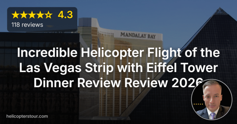 Incredible Helicopter Flight of the Las Vegas Strip with Eiffel Tower Dinner Review Review 2026
