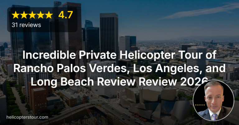 Incredible Private Helicopter Tour of Rancho Palos Verdes, Los Angeles, and Long Beach Review Review 2026