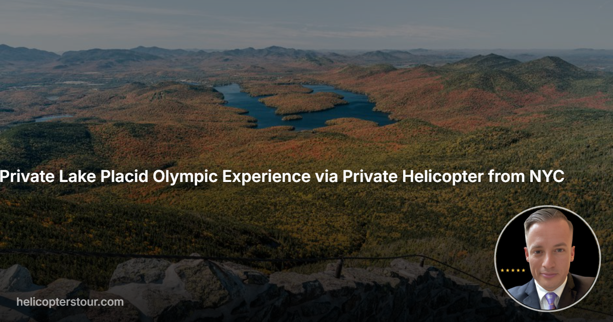 Discover the Private Lake Placid Olympic Experience via Private Helicopter from NYC. Soar above stunning Adirondack peaks and iconic Olympic venues. Book now!