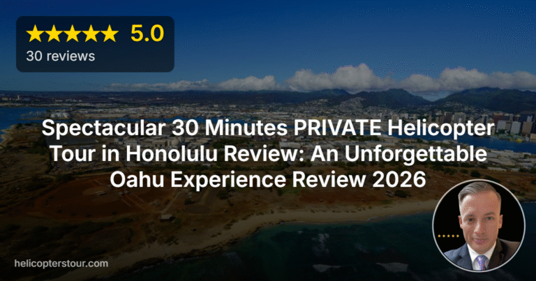 Spectacular 30 Minutes PRIVATE Helicopter Tour in Honolulu Review: An Unforgettable Oahu Experience Review 2026