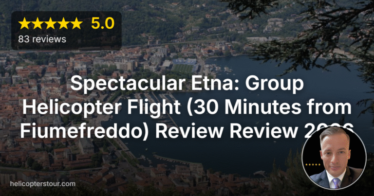 Spectacular Etna: Group Helicopter Flight (30 Minutes from Fiumefreddo) Review Review 2026