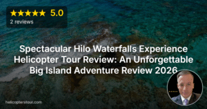 Spectacular Hilo Waterfalls Experience Helicopter Tour Review: An Unforgettable Big Island Adventure Review 2026