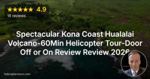 Spectacular Kona Coast Hualalai Volcano-60Min Helicopter Tour-Door Off or On Review Review 2026