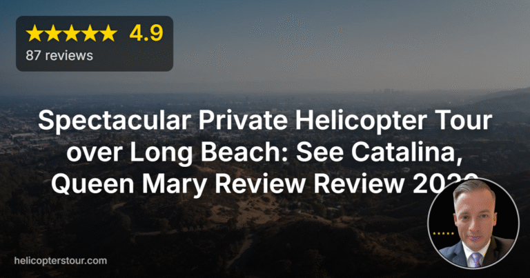 Spectacular Private Helicopter Tour over Long Beach: See Catalina, Queen Mary Review Review 2026