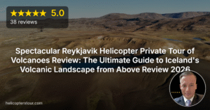 Spectacular Reykjavik Helicopter Private Tour of Volcanoes Review: The Ultimate Guide to Iceland’s Volcanic Landscape from Above Review 2026