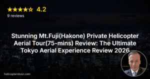 Stunning Mt.Fuji(Hakone) Private Helicopter Aerial Tour(75-mins) Review: The Ultimate Tokyo Aerial Experience Review 2026