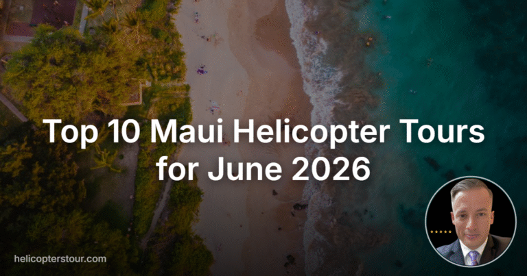 Top 10 Maui Helicopter Tours for June 2026