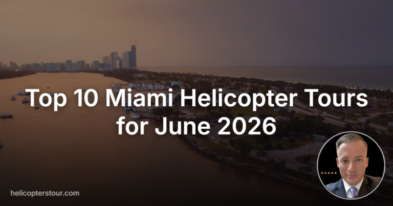 Top 10 Miami Helicopter Tours for June 2026