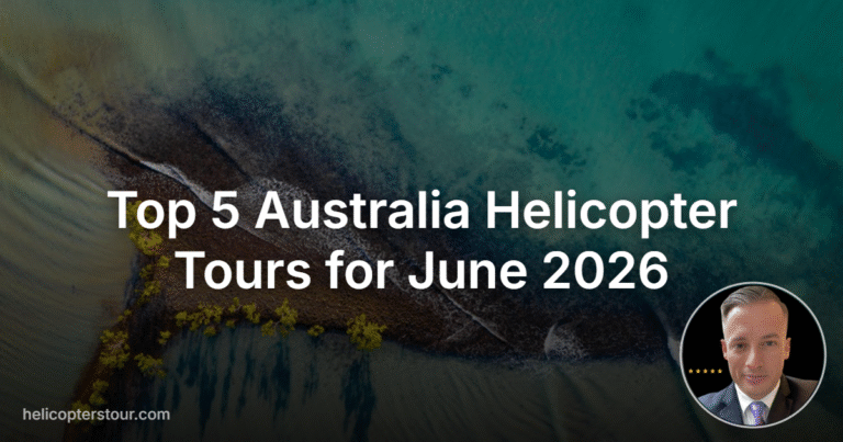 Top 5 Australia Helicopter Tours for June 2026