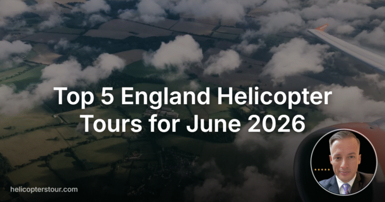 Top 5 England Helicopter Tours for June 2026