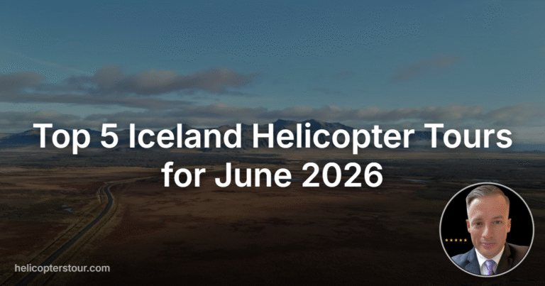 Top 5 Iceland Helicopter Tours for June 2026