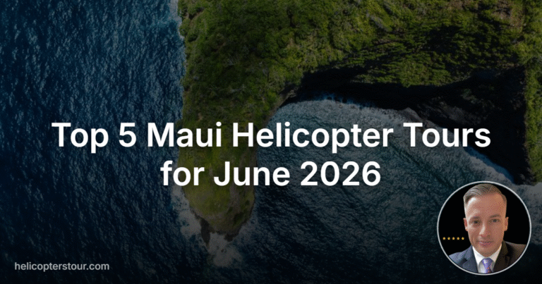Top 5 Maui Helicopter Tours for June 2026