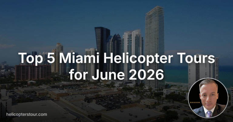 Top 5 Miami Helicopter Tours for June 2026