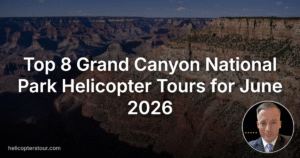 Top 8 Grand Canyon National Park Helicopter Tours for June 2026