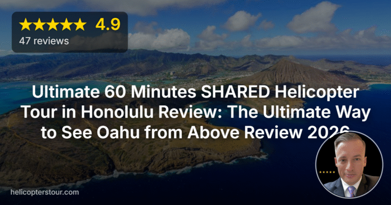 Ultimate 60 Minutes SHARED Helicopter Tour in Honolulu Review: The Ultimate Way to See Oahu from Above Review 2026