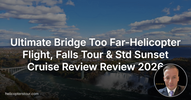 Ultimate Bridge Too Far-Helicopter Flight, Falls Tour & Std Sunset Cruise Review Review 2026