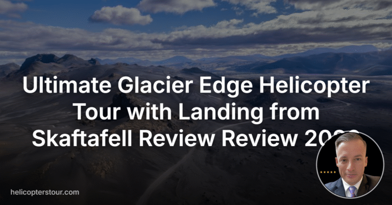 Ultimate Glacier Edge Helicopter Tour with Landing from Skaftafell Review Review 2026