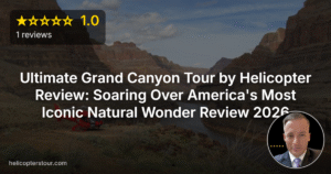 Ultimate Grand Canyon Tour by Helicopter Review: Soaring Over America’s Most Iconic Natural Wonder Review 2026