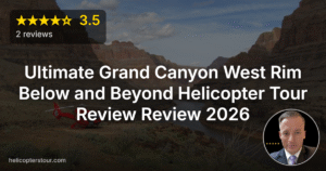 Ultimate Grand Canyon West Rim Below and Beyond Helicopter Tour Review Review 2026