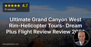 Ultimate Grand Canyon West Rim-Helicopter Tours- Dream Plus Flight Review Review 2026