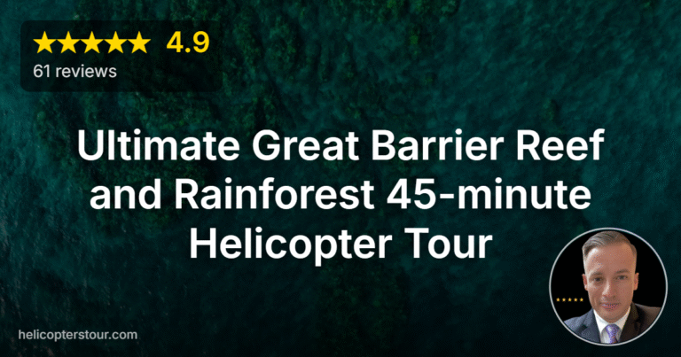 Amazing Ultimate Great Barrier Reef and Rainforest 45-minute Helicopter Tour Review 2026