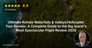 Ultimate Kohala Waterfalls & Valleys Helicopter Tour Review: A Complete Guide to the Big Island’s Most Spectacular Flight Review 2026