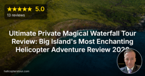 Ultimate Private Magical Waterfall Tour Review: Big Island’s Most Enchanting Helicopter Adventure Review 2026