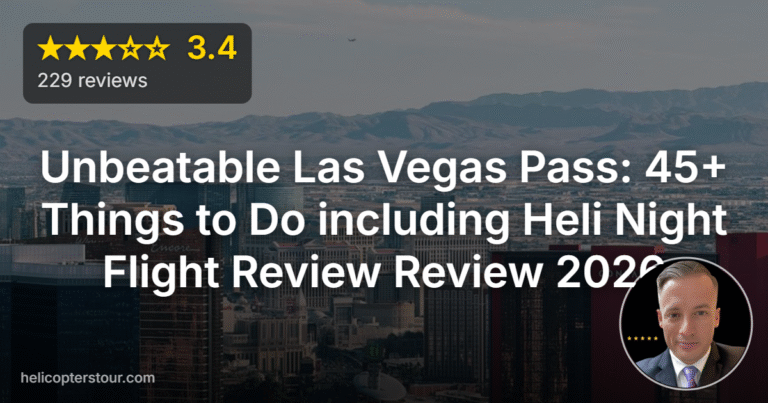 Unbeatable Las Vegas Pass: 45+ Things to Do including Heli Night Flight Review Review 2026