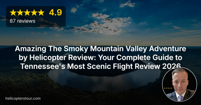 Amazing The Smoky Mountain Valley Adventure by Helicopter Review: Your Complete Guide to Tennessee’s Most Scenic Flight Review 2026
