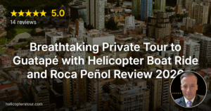 Breathtaking Private Tour to Guatapé with Helicopter Boat Ride and Roca Peñol Review 2026