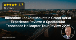 Incredible Lookout Mountain Grand Aerial Experience Review: A Spectacular Tennessee Helicopter Tour Review 2026