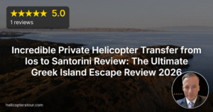 Incredible Private Helicopter Transfer from Ios to Santorini Review: The Ultimate Greek Island Escape Review 2026