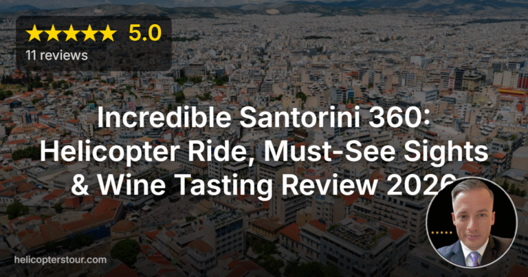 Incredible Santorini 360: Helicopter Ride, Must-See Sights & Wine Tasting Review 2026