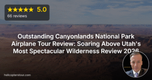Outstanding Canyonlands National Park Airplane Tour Review: Soaring Above Utah’s Most Spectacular Wilderness Review 2026