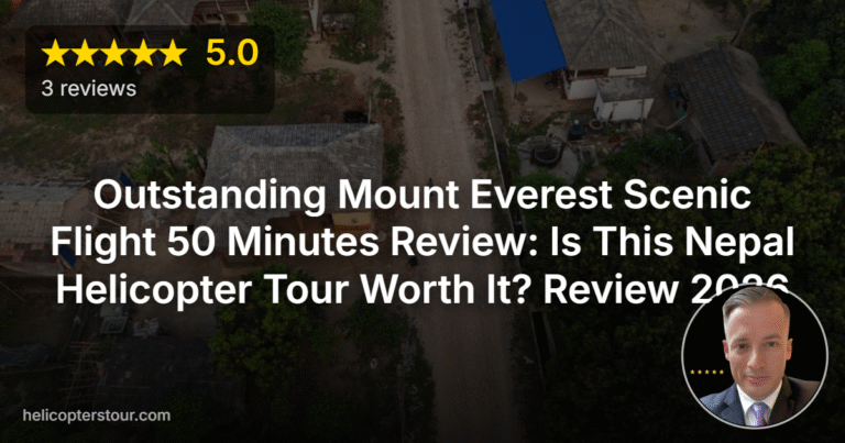 Outstanding Mount Everest Scenic Flight 50 Minutes Review: Is This Nepal Helicopter Tour Worth It? Review 2026