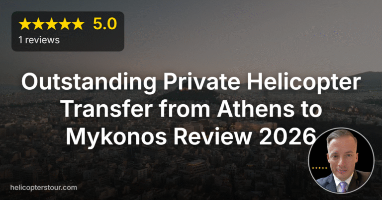 Outstanding Private Helicopter Transfer from Athens to Mykonos Review 2026