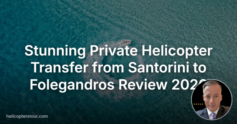 Stunning Private Helicopter Transfer from Santorini to Folegandros Review 2026