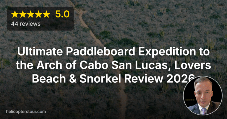 Ultimate Paddleboard Expedition to the Arch of Cabo San Lucas, Lovers Beach & Snorkel Review 2026
