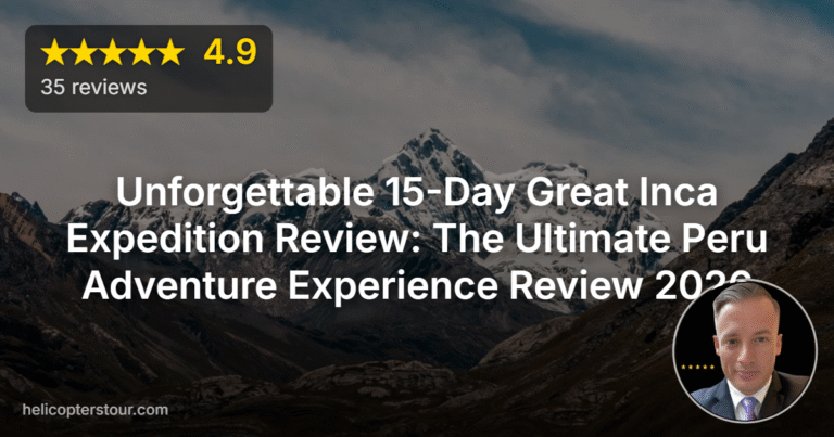 Unforgettable 15-Day Great Inca Expedition Review: The Ultimate Peru Adventure Experience Review 2026