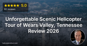 Unforgettable Scenic Helicopter Tour of Wears Valley, Tennessee Review 2026