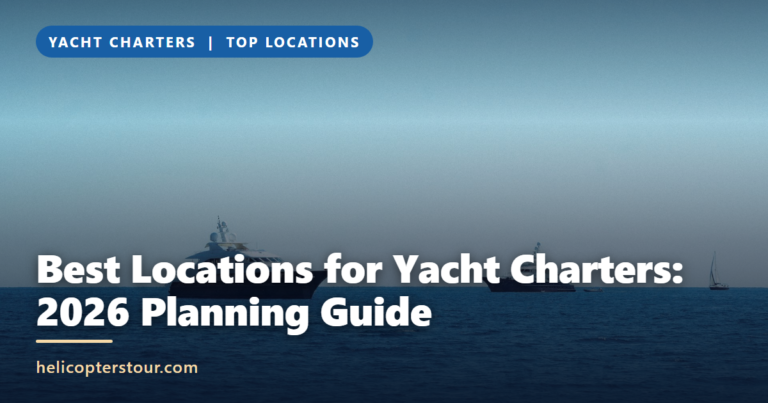 Best Locations for Yacht Charters: 2026 Planning Guide